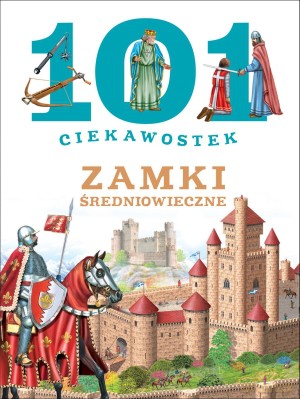 101 ciekawostek. Zamki średniowieczne - Niko Dominiguez [KSIĄŻKA]