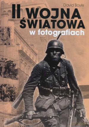 II wojna światowa w fotografiach - David Boyle [KSIĄŻKA]