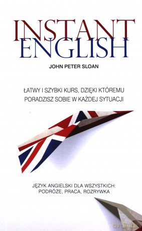 Instant English - John Peter Sloan [KSIĄŻKA]