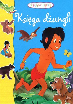 Księga dżungli. Naklejkowe bajeczki [KSIĄŻKA]