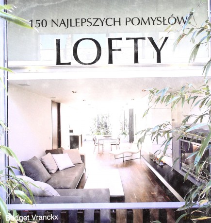 Lofty. 150 najlepszych pomysłów - Bridget Vranckx [KSIĄŻKA]