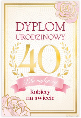 Karnet B6 40 Urodziny damskie, dyplom dla najfajniejszej kobiety na świecie