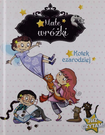 Małe wróżki. Kotek czarodziej - Sophie De Mullenheim [KSIĄŻKA]