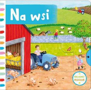 Na wsi. Pociągnij i przesuń [KSIĄŻKA]