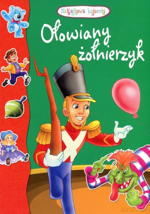 Ołowiany żołnierzyk. Naklejkowe bajeczki [KSIĄŻKA]