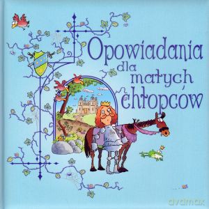 Opowiadania dla małych chłopców [KSIĄŻKA]