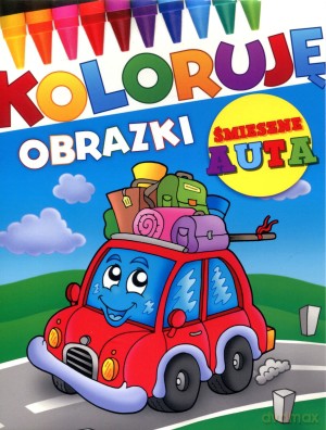 Śmieszne auta. Koloruję obrazki [KSIĄŻKA]