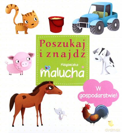 W gospodarstwie! Poszukaj i znajdź. Książeczka malucha [KSIĄŻKA]