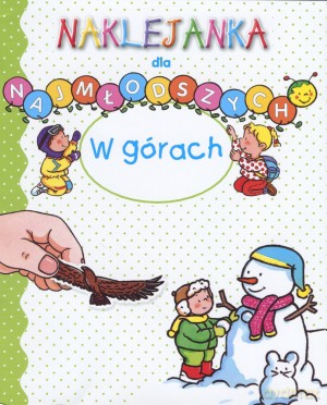 W górach. Naklejanka dla najmłodszych - Christophe Hublet [KSIĄŻKA]
