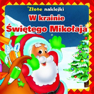 W krainie Świętego Mikołaja. Złote naklejki [KSIĄŻKA]