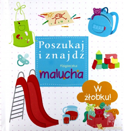 W żłobku! Poszukaj i znajdź. Książeczka malucha [KSIĄŻKA]