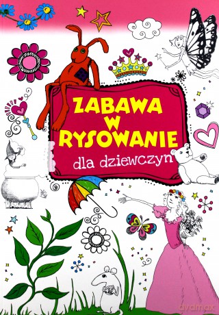 Zabawa w rysowanie dla dziewczyn [KSIĄŻKA]