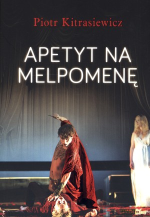 Apetyt na Melpomenę - Piotr Kitrasiewicz [KSIĄŻKA]