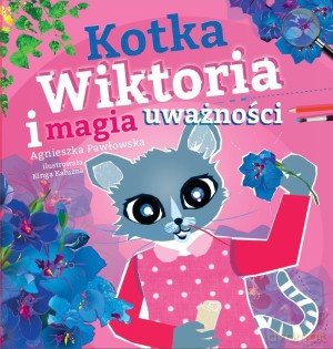 Kotka Wiktoria i magia uważności - Agnieszka Pawłowska [KSIĄŻKA]