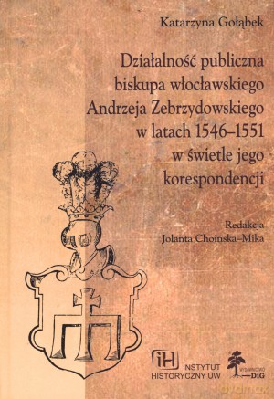 Działalność publiczna biskupa Andrzeja Zebrzydowskiego - Katarzyna Gołąbek [KSIĄŻKA]