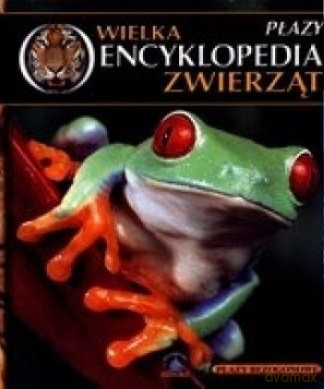 Wielka encyklopedia zwierząt. Płazy. Tom 20 [KSIĄŻKA]