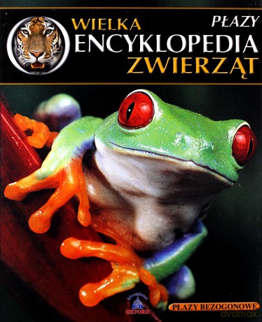 Wielka encyklopedia zwierząt. Płazy. Tom 20 [KSIĄŻKA]