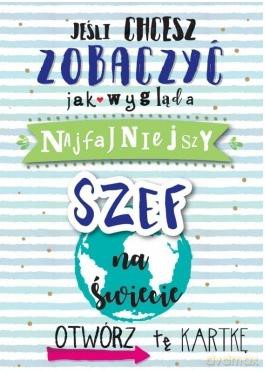 Karnet Jeśli chcesz zobaczyć jak wygląda Najfajniejszy Szef na świecie Otwórz tę kartkę