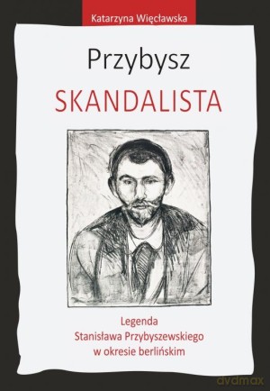 Przybysz. Skandalista - Katarzyna Więcławska [KSIĄŻKA]