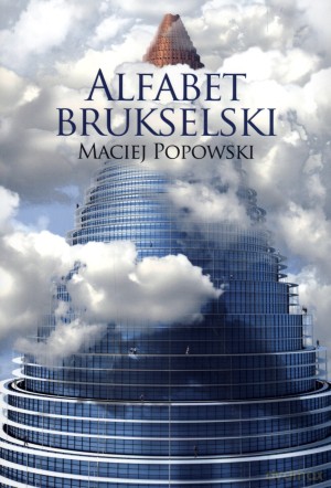 Alfabet brukselski - Maciej Popowski [KSIĄŻKA]