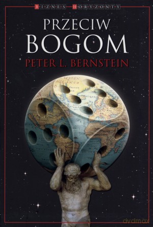 Przeciw Bogom - Peter L. Bernstein [KSIĄŻKA]