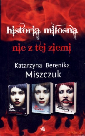 Ja, diablica / Ja, anielica / Ja, potępiona - Katarzyna Berenika Miszczuk [KSIĄŻKA]