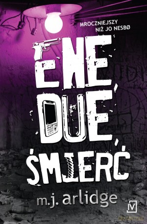 Ene, due, śmierć - M. J. Arlidge [KSIĄŻKA]