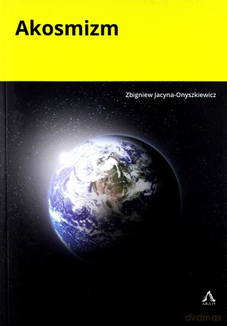 Akosmizm - Zbigniew Jacyna-Onyszkiewicz [KSIĄŻKA]