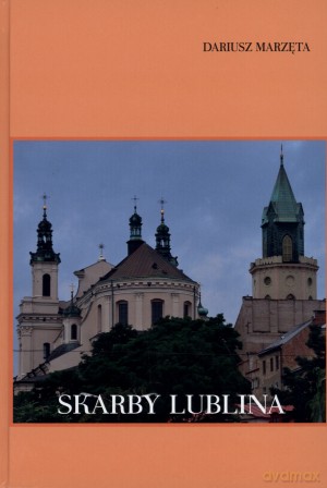 Skarby Lublina - Dariusz Marzęta [KSIĄŻKA]