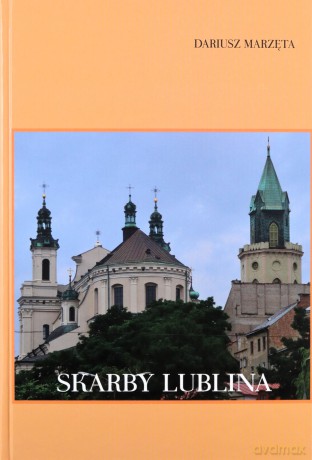 Skarby Lublina - Dariusz Marzęta [KSIĄŻKA]