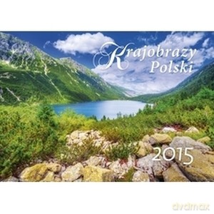 Krajobrazy Polski. Kalendarz ścienny 2015