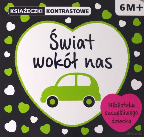 Świat wokół nas. Książeczki kontrastowe [KSIĄŻKA]