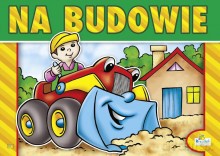 Kolorowanka A4 16 str. Na budowie. Spychacz