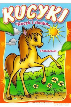 Kolorowanka Kucyki A5 16str. Kucyk i słonko