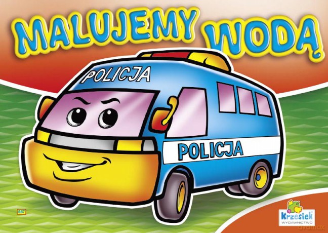 Kolorowanka. Malujemy wodą zestaw Dziewczęco-chłopięcy - Policja (A4, 8 str.) Malowanka wodna