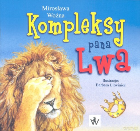 Kompleksy pana Lwa - Woźna Mirosława [KSIĄŻKA]