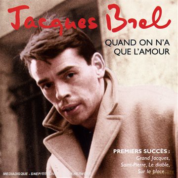 Jacques Brel: Quand On N'a Que L'amour (Best Of Early Years) [CD]