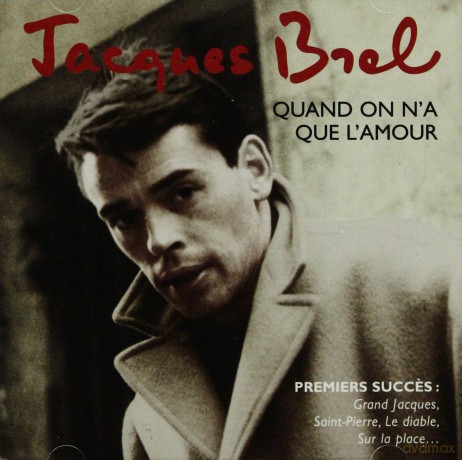 Jacques Brel: Quand On N'a Que L'amour (Best Of Early Years) [CD]