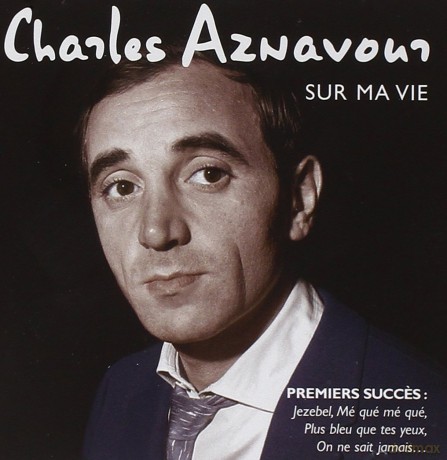 Charles Aznavour: Sur Ma Vie (Best Of Early Years) [CD]