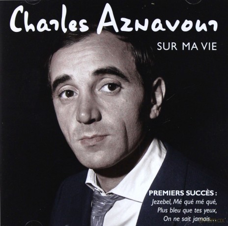 Charles Aznavour: Sur Ma Vie (Best Of Early Years) [CD]
