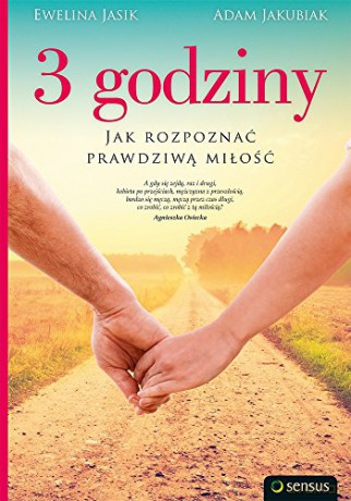 3 Godziny Jak Rozpoznać Prawdziwą Miłość - Ewelina Jasik, Adam Jakubiak [KSIĄŻKA]