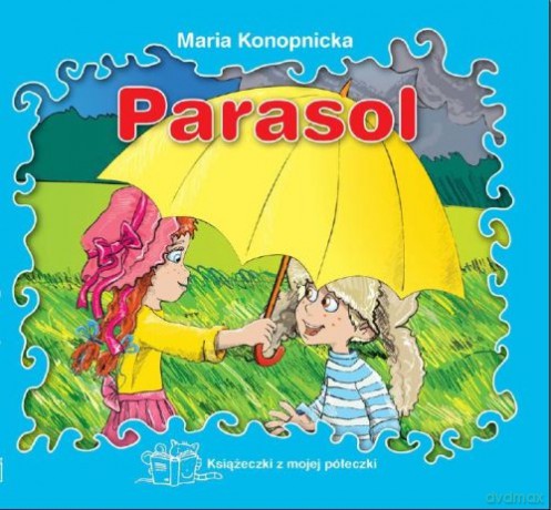 Książeczki z mojej półeczki. Parasol - Maria Konopnicka [KSIĄŻKA]