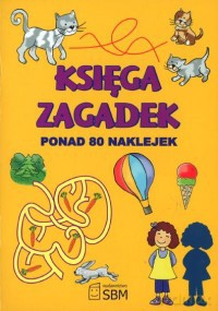 Księga zagadek. Ponad 80 naklejek [KSIĄŻKA]