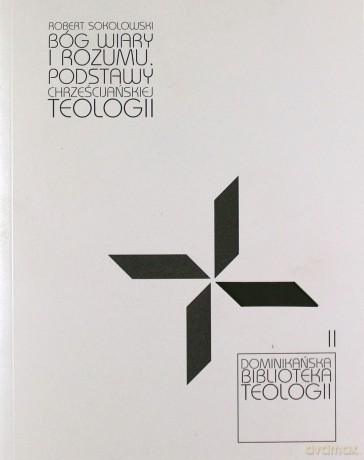 Bóg wiary i rozumu - Robert Sokołowski [KSIĄŻKA]
