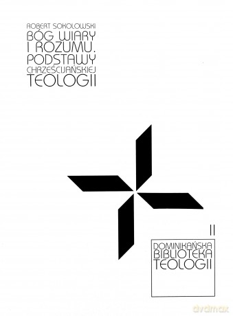 Bóg wiary i rozumu - Robert Sokołowski [KSIĄŻKA]