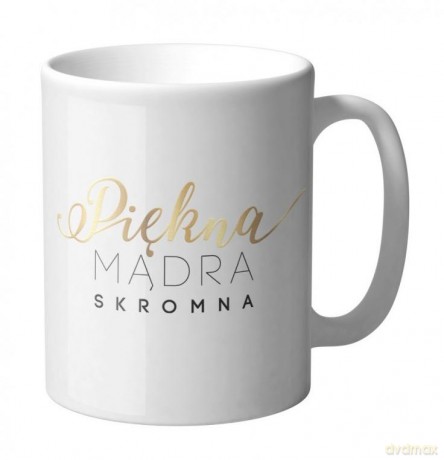 Kubek Premium "Piękna, mądra, skromna"