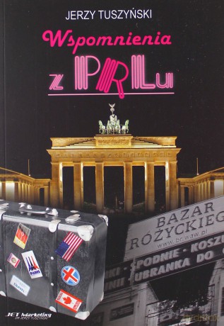 Wspomnienia z PRL-u - Jerzy Tuszyński [KSIĄŻKA]