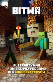 Bitwa Alternatywna Powieść Przygodowa Dla Minecraftersów - Mark Cheverton [KSIĄŻKA]