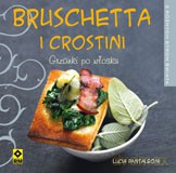 Bruschetta I Crostini - Lucia Pantaleoni [KSIĄŻKA]
