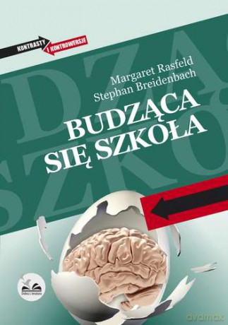 Budząca Się Szkoła - Margaret Rasfeld, Stephan Breidenbach [KSIĄŻKA]